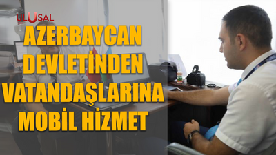 Azerbaycan devletinden vatandaşlarına mobil hizmet